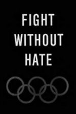 Watch Fight Without Hate Vumoo