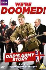 Watch We're Doomed! The Dad's Army Story Vumoo
