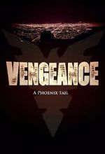 Watch Vengeance: A Phoenix Tail (Short 2016) Vumoo