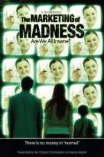 Watch The Marketing of Madness - Are We All Insane? Vumoo