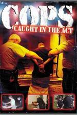 Watch Cops - Caught In The Act Vumoo