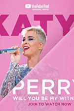Watch Katy Perry: Will You Be My Witness? Vumoo