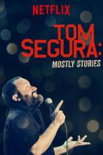 Watch Tom Segura: Mostly Stories Vumoo