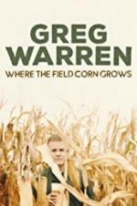 Watch Greg Warren: Where the Field Corn Grows Vumoo