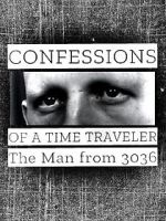 Watch Confessions of a Time Traveler - The Man from 3036 Vumoo