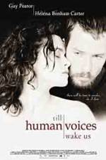 Watch Till Human Voices Wake Us Vumoo