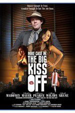 Watch Mike Case in The Big Kiss Off Vumoo