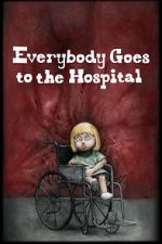 Watch Everybody Goes to the Hospital (Short 2021) Vumoo