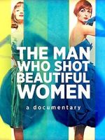 Watch The Man Who Shot Beautiful Women Vumoo