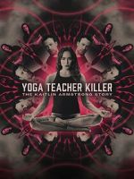 Watch Yoga Teacher Killer: The Kaitlin Armstrong Story Vumoo
