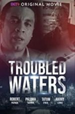 Watch Troubled Waters Vumoo
