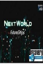 Watch Discovery Channel Next World Future Ships Vumoo