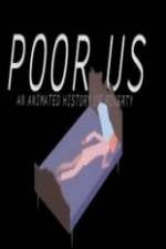 Watch Poor Us: An Animated History of Poverty Vumoo