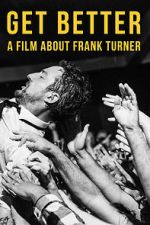 Watch Get Better: A Film About Frank Turner Vumoo