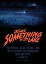 Watch There\'s Something in the Lake (Short 2021) Vumoo