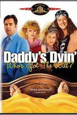 Watch Daddy's Dyin' Who's Got the Will Vumoo