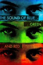 Watch The Sound of Blue, Green and Red Vumoo