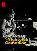 Watch Aziz Ansari: Nightclub Comedian (TV Special 2022) Vumoo