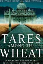 Watch Tares Among the Wheat: Sequel to a Lamp in the Dark Vumoo