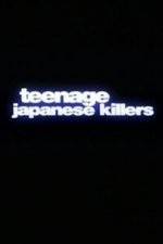Watch Teenage Japanese Killers Vumoo