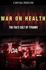 Watch War on Health FDAs Cult of Tyranny Vumoo
