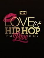 Watch Love & Hip Hop: It\'s a Love Thing Vumoo