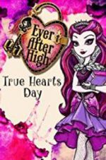 Watch Ever After High: True Hearts Day Vumoo