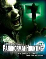 Watch Paranormal Haunting: The Curse of the Blue Moon Inn Vumoo