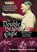 Watch The Double-Headed Eagle: Hitler's Rise to Power 19... Vumoo