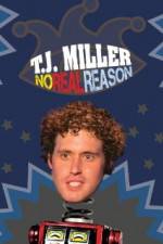 Watch TJ Miller No Real Reason Vumoo