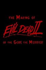 Watch The Making of \'Evil Dead II\' or the Gore the Merrier Vumoo