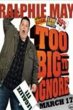 Watch Ralphie May: Too Big to Ignore Vumoo