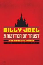 Watch Billy Joel - A Matter of Trust: The Bridge to Russia Vumoo