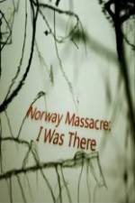 Watch Norway Massacre I Was There Vumoo