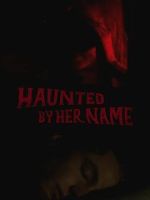 Watch Haunted by Her Name Vumoo