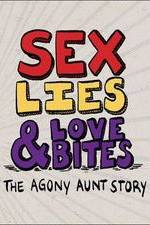 Watch Sex, Lies & Love Bites: The Agony Aunt Story Vumoo