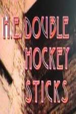 Watch H-E Double Hockey Sticks Vumoo