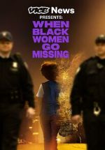 Watch Vice News Presents: When Black Women Go Missing Vumoo