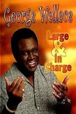 Watch George Wallace: Large and in Charge Vumoo