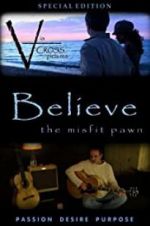 Watch Believe: The Misfit Pawn Vumoo