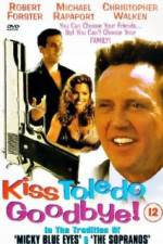 Watch Kiss Toledo Goodbye Vumoo