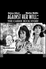 Watch Against Her Will: The Carrie Buck Story Vumoo