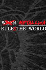 Watch When Metallica Ruled the World Vumoo