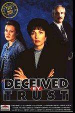 Watch Deceived by Trust A Moment of Truth Movie Vumoo