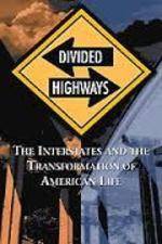 Watch Divided Highways: The Interstates and the Transformation of American Life Vumoo