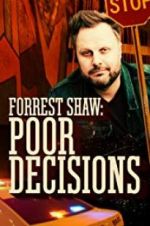 Watch Forrest Shaw: Poor Decisions Vumoo