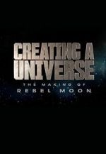 Watch Creating a Universe: The Making of Rebel Moon (Short 2024) Vumoo