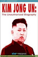 Watch Kim Jong Un: The Unauthorized Biography Vumoo