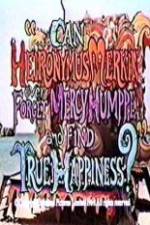 Watch Can Heironymus Merkin Ever Forget Mercy Humppe and Find True Happiness? Vumoo