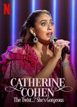 Watch Catherine Cohen: The Twist...? She\'s Gorgeous (TV Special 2022) Vumoo